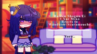 Raiden Ei and Yae Miko react to Scaramouche/Wanderer | GCRV | Genshin Impact | AU