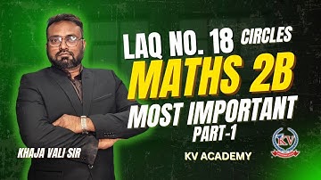MATHS 2B | MOST IMPORTANT QUESTIONS PART-1 | LAQ 18 (Circles)