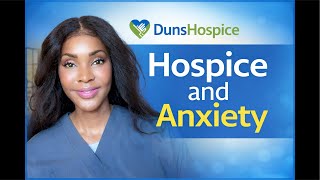 How to manage Hospice and anxiety
