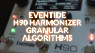 Eventide H90 Multi FX Pedal: New Granular Algorithms Explored