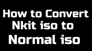 How to Convert Nkit iso to Normal iso screenshot 1