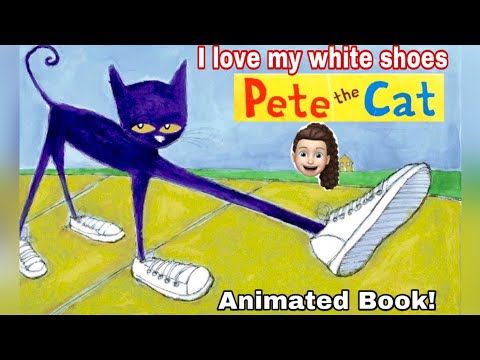 Pete the cat: I love my white shoes | Animated Book | R 4 Reading