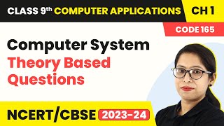 Computer System - Theory Based Questions | Class 9 Computer Applications Chapter 1