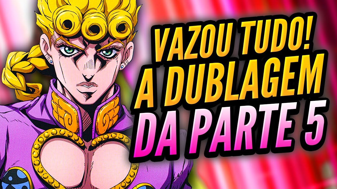 JOJO PARTE 5 e 6 NETFLIX  QUANDO GOLDEN WIND e STONE OCEAN DUBLADO VÃO  SAIR 