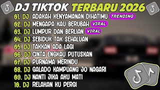DJ TIKTOK TERBARU 2026 ~ DJ ADAKAH KENYAMANAN DIHATIMU🎵DJ MENGAPA KAU BERUBAH🎵FULL ALBUM