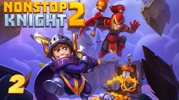 NONSTOP KNIGHT 2 Gameplay Walkthrough Part 2 - iOS | ANDROID