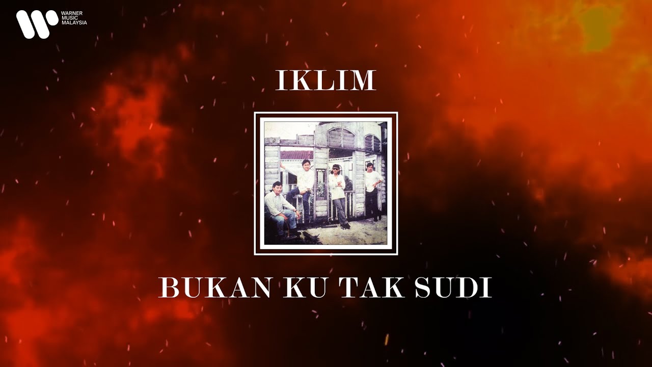 Iklim   Bukan Ku Tak Sudi Lirik Video