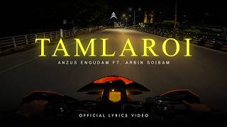 TAMLAROI - Anzus Engudam ft. Arbin Soibam ||  Lyrics Video