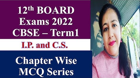 MCQ Series for Class XII I.P. and C.S. (Chapter Wise MCQs for CBSE Board Exams 2022 Term 1) #cbse