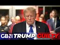 TRUMP GUILTY: Former US President guilty on all 34 charges  - 