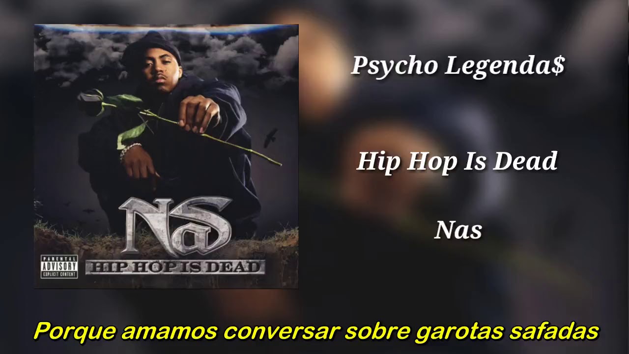 Nas - Hip Hop Is Dead (Legendado)