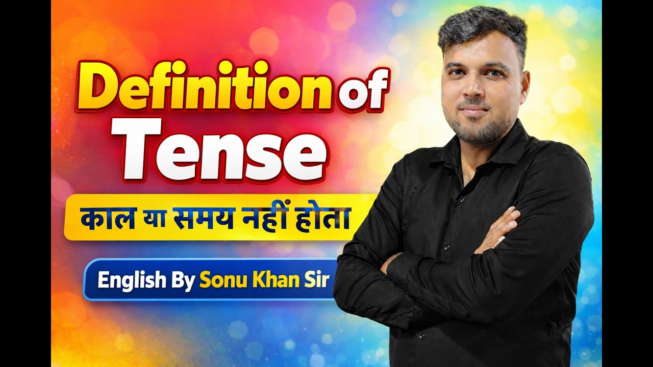 Definition of Tense ,Types of Tense