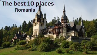 Discover the top 10 places in Romania