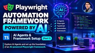 Playwright Automation Framework Powered by AI | Exploring AI Agents & Framework Setup | Part 1