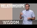 Relationships - Wisdom | Chad Moore