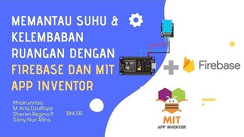 [SISTEM EMBEDDED] Mengirim Data DHT11 & ESP8266 ke Firebase dan MIT App Inventor (Part 2)