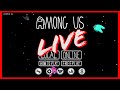 Among Us Live Stream