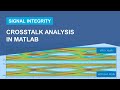 Signal Integrity Crosstalk Analysis in MATLAB