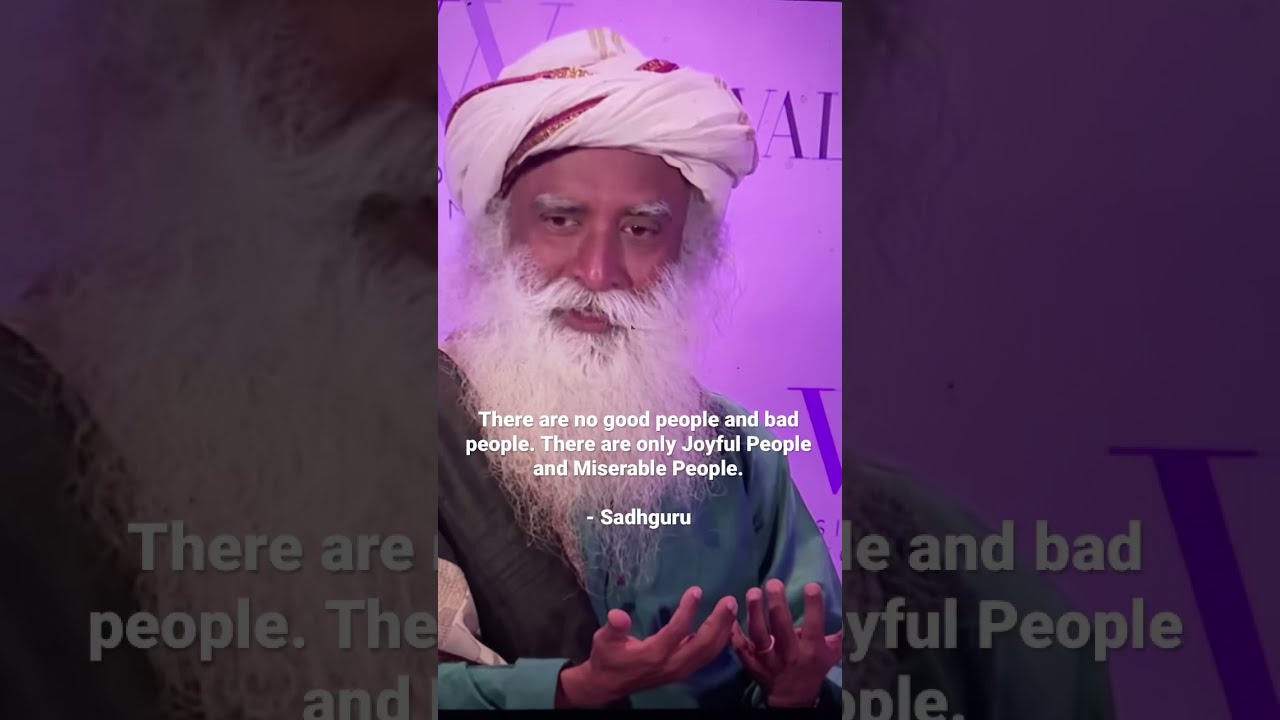 Sadhguru There Are Only Joyful People And Miserable
