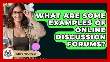 What Are Some Examples Of Online Discussion Forums? - High School Toolkit