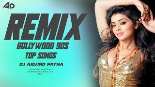 Mashup Remix 90s Hindi Songs Remix By Dj Arvind Patna