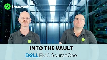 Into the Vault: Dell EMC SourceOne Migrations