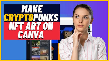 How to Make Cryptopunks NFT Art on Canva for Beginners (NFT Tutorial)