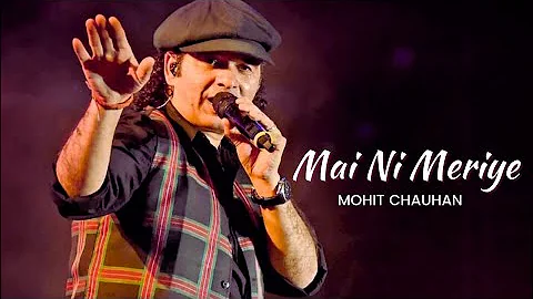 Mohit Chauhan - Mai Ni Meriye - Must Watch _ HQ