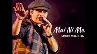 Mohit Chauhan - Mai Ni Meriye - Must Watch _ HQ