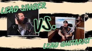 Lead Singer VS Lead Guitarist