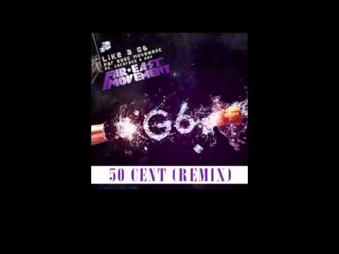 Like A G6 Remix by 50 Cent ft Far East Movement [Download] | 50 Cent Music