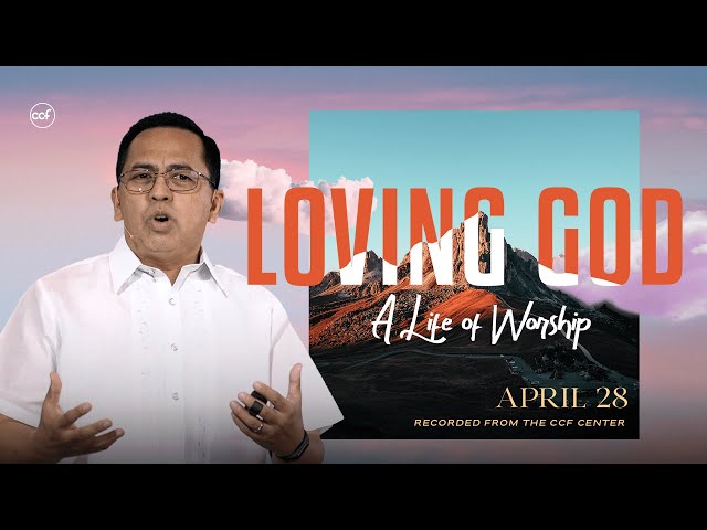 Love God Even When We Fail | Bong Saquing | April 28, 2024 class=