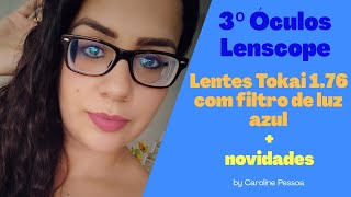 [ 3º óculos Lenscope ] Lentes Tokai 1.76 com filtro de luz azul e Lentes Shades + Novidades