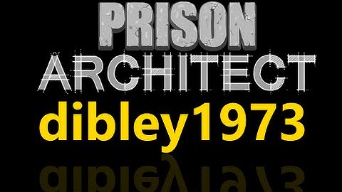 Prison Architect Simulation - How To: Use dibley1973