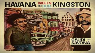 Gaudi + Savona - Havana Meets Kingston In Dub | Full Mix