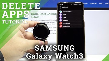 How to Delete Applications on SAMSUNG Galaxy Watch 3 – Erase App Data