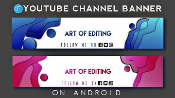 Modern YouTube Channel Banner Art on Android | Pixellab Editing | AE