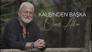 Onur Akın - Kalbinden Başka  Resimi