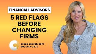 Full 5 Red Flags Financial Advisors Should Watch for Before Changing Firms Update