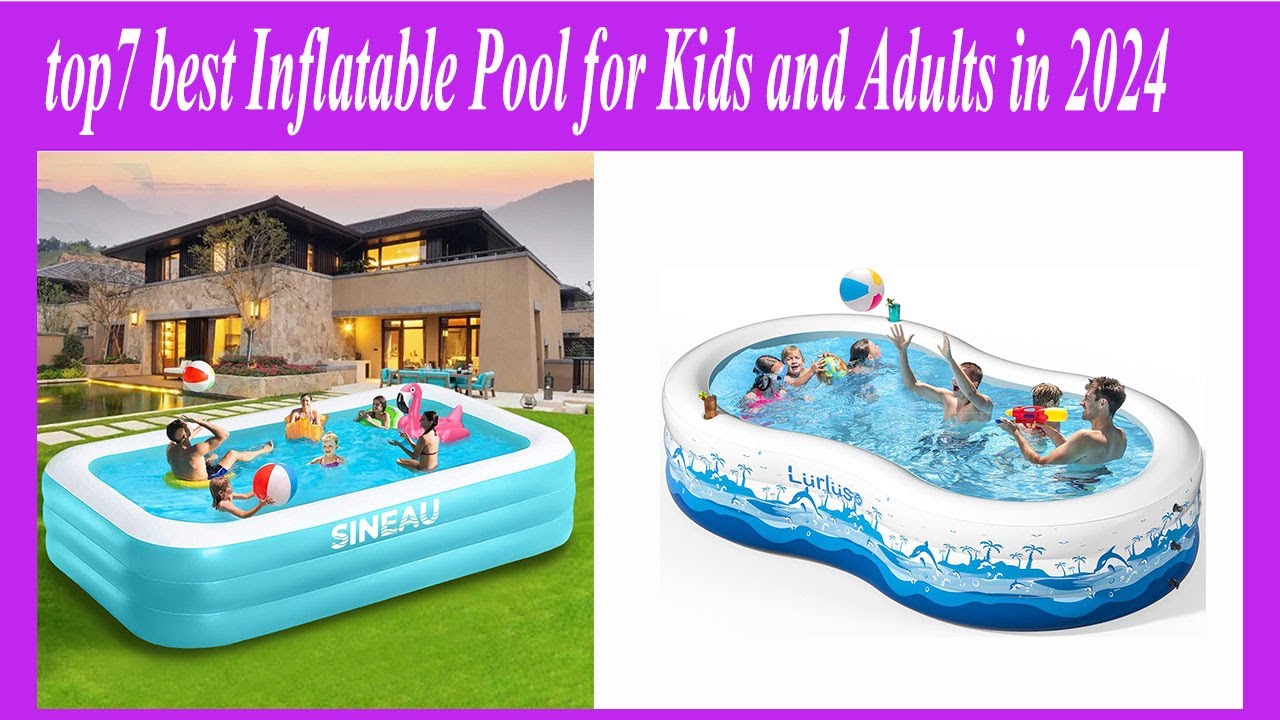 top7 best Inflatable Pool for Kids and Adults in 2024 - YouTube