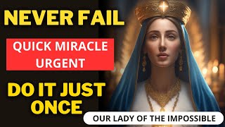 ✝️ OUR LADY OF THE IMPOSSIBLE, WHO LISTENED AND ASKED WAS ANSWERED