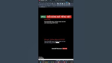 Hướng Dẫn Sử Dụng VFCC – Công Cụ Chuyển Đổi Font Tiếng Việt Hiệu Quả | AutoLISP Reviewer #ajs #vfcc