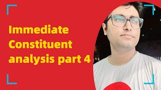 Immediate Constituent (IC) analysis examples (part 4)