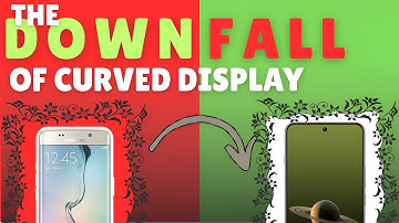 “Curved Displays Are DEAD….But Why?” 