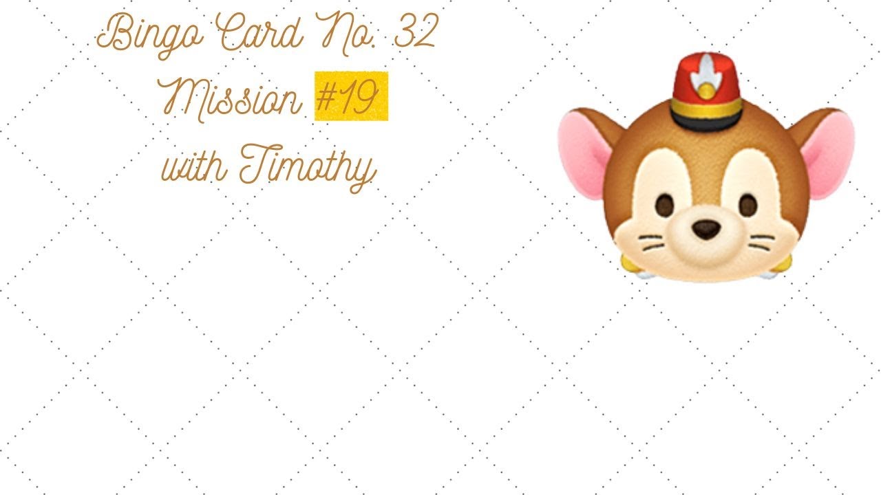 Disney Tsum Tsum - Bingo Card No.32 Mission #19 - Timothy - YouTube