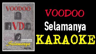 Voodoo - Selamanya (karaoke)