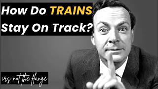How Do TRAINS Stay On The Track? — The Answer Shocked Feynman’s Students