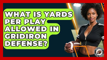What Is Yards Per Play Allowed In Gridiron Defense? | Gridiron Data Digest News