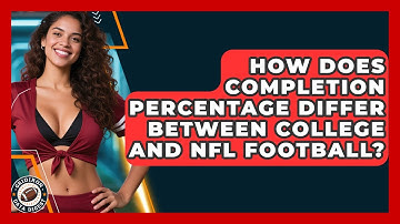 How Does Completion Percentage Differ Between College and NFL Football? | Gridiron Data Digest News