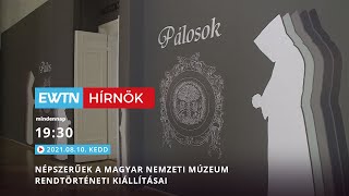 Népszerűek A Magyar Nemzeti Múzeum Rendtörténeti Kiállításai - 2021-08-10